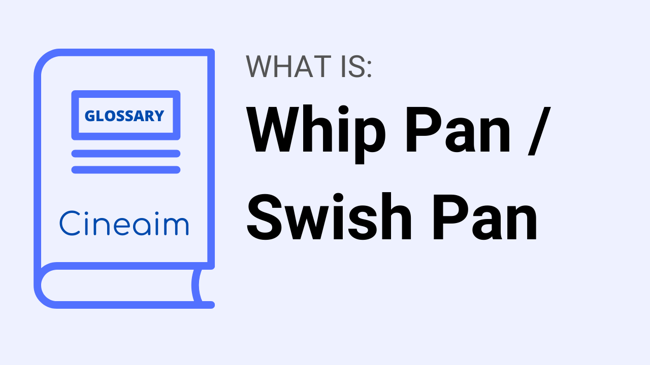 Whip Pan / Swish Pan Cineaim Learn